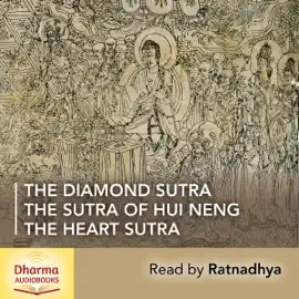 The Diamond Sutra, The Heart Sutra, The Sutra of Hui Neng: Three Key Prajnā Pārāmitā Texts from the Zen Tradition (Unabridged)