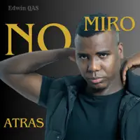 No Miro Atrás — Edwin QAS