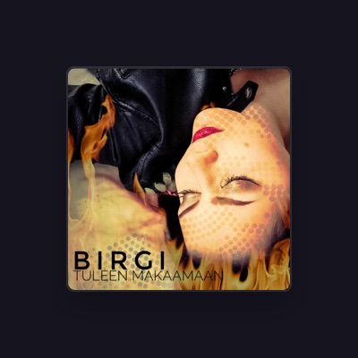 Listen to Birgi, watch music videos, read bio, see tour dates & more!