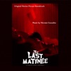 The Last Matinee (Original Motion Picture Soundtrack) - EP artwork