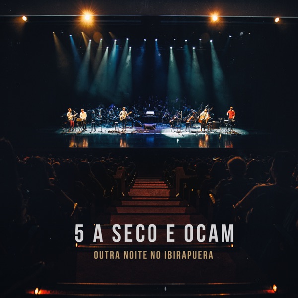 5 a Seco e OCAM: Outra Noite No Ibirapuera (Ao Vivo) - EP