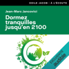 Dormez tranquilles jusqu'en 2100: Et autres malentendus sur le climat et l'énergie - Jean-Marc Jancovici