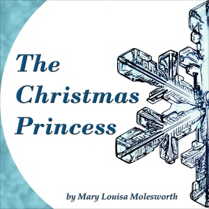 The Christmas Princess (Unabridged)