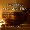 Powerful Om Mantra - Zen Sound