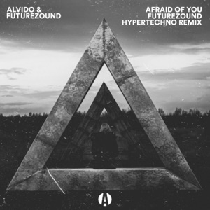 Afraid of You (Futurezound Hypertechno Extended Mix)