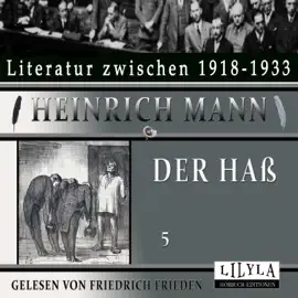Der Haß 5 (Die enttäuschten Verräter, Die sittliche Erziehung, Der sichere Krieg.)