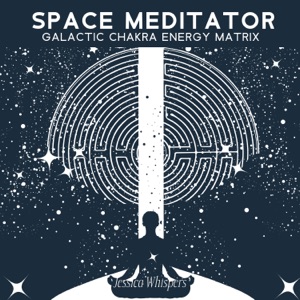Space Meditator: Galactic Chakra Energy Matrix, Quantum Starseed New Earth Activation, Sending the Call, Meet Your Galactic Guides, Powerful Prayer for Deep Healing