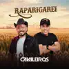Cavaleiros do Forró - Raparigarei