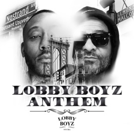 Lobby Boyz Anthem (feat. Lyrivelli) Lobby Boyz, Jim Jones & Maino