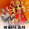 Ho Maiya Jalpa - Single