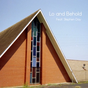 Lo and Behold (feat. Stephen Day) - Single