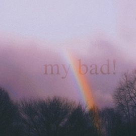 my bad! (feat. Sqeffy) O2solus