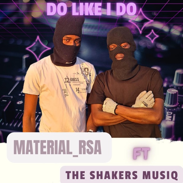 Do like I do (feat. Shakers musiq)