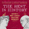 The Rest Is History (Unabridged) - Goalhanger Podcasts, Dr Tom Holland & Dominic Sandbrook