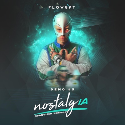 DEMO #5: nostalgIA (Spanglish Version) - FlowGPT