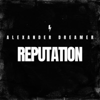 Reputation - Single - Alexander Dreamer