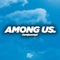 Among Us (Radio Edit) - iamjuampi lyrics