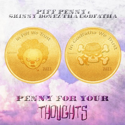 Penny For Your Thoughts (feat. Skinny Bonez Tha Godfatha) - EP