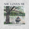 Austin Brown - She Loves Me artwork