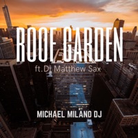 Roof Garden (feat. DJ Matthew Sax) - Single - Michael Milano Dj