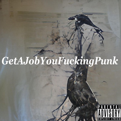 GetAJobYouFuckingPunk - Single