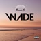 Wade - Bennie.Xi lyrics