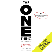 The ONE Thing: The Surprisingly Simple Truth Behind Extraordinary Results (Unabridged) - Gary Keller &amp; Jay Papasan Cover Art