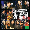 Tr3s Presents MTV Unplugged: Los Tigres del Norte and Friends - Los Tigres del Norte