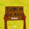 Babie (Crazibiza Edit) - Babes on the Run