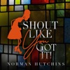 Shout Like You Got It