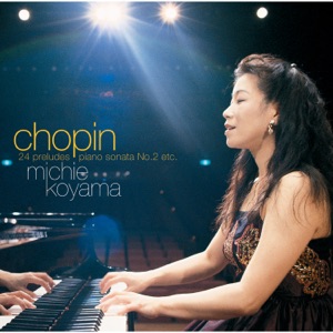 Chopin: Preludes, Piano Sonata No. 2 etc.