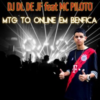 Mtg To Online em Benfica (feat. MC Piloto) - Single - DJ DL de JF