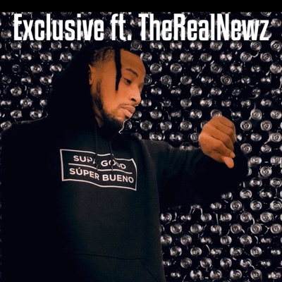 Exclusive (feat. The Real Newz) - Single