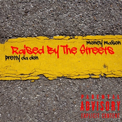 Raised by the streets