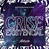 Crise Existencial (feat. MC 2F DA CDD & MC GW) - Single