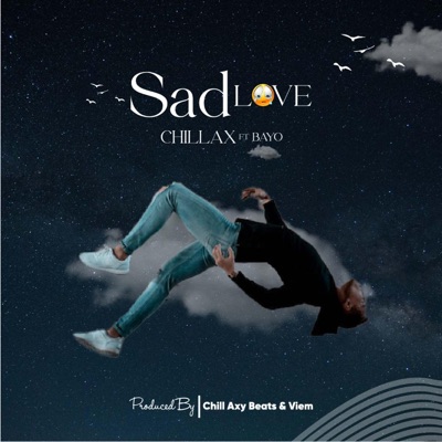 Sad Love (feat. Chillaxybeatz) - Single