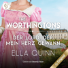 Der Lord, der mein Herz gewann - The Worthingtons, Band 6 (Ungekürzt) - Ella Quinn