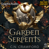 Garden of Serpents [Dramatized Adaptation] : The Demon Queen Trials 3(Demon Queen Trials) - C.N. Crawford