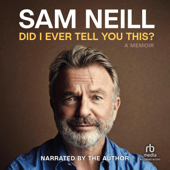 Did I Ever Tell You This? - Sam Neill