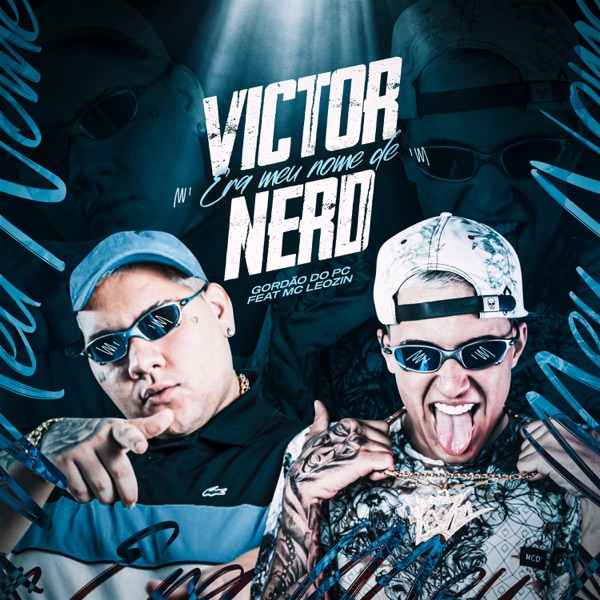 Victor Era Meu Nome de Nerd (feat. Mc Leozin)