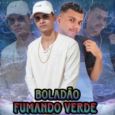 Boladão Fumando Verde - Single