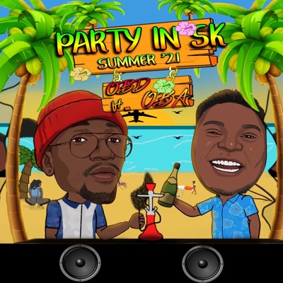 Party in SK ~ summer '21 (feat. Oba) - Single