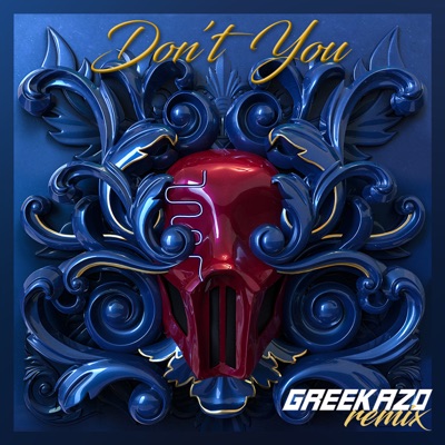 Don’t You (feat. Greekazo) - Single