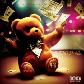 Spend It All Redd Dragen & 4en