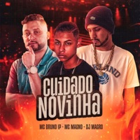 Cuidado Novinha - Single - MC Bruno IP, MC Magno & DJ MAGRO