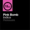 Indica - Pink Bomb lyrics