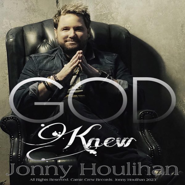 God Knew Jonny Houlihan Lyrics