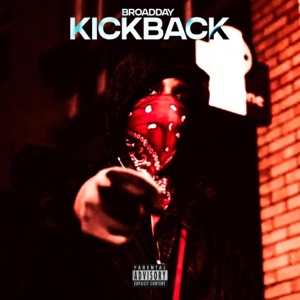 Kickback (feat. Broadday & #ActiveGxng)
