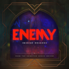 Enemy (From the series "Arcane League of Legends") - Imagine Dragons, Arcane & League of Legends