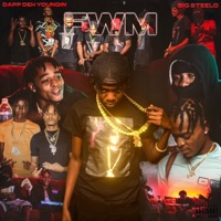 F.W.M. (feat. Big Steelo) - Single - Dapp Deh Youngin